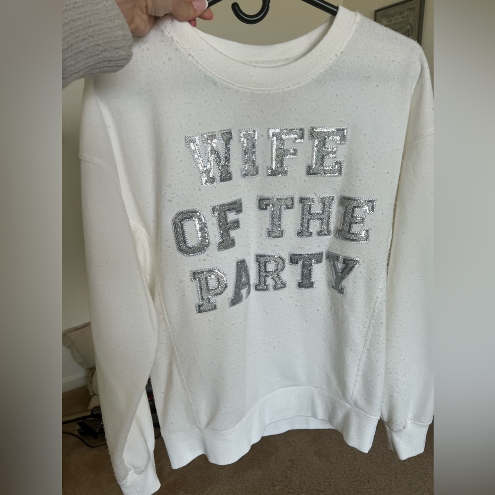 Judith March “Wife of the Party” Sweatshirt. S. NOTE: Pilling throughout fabric
